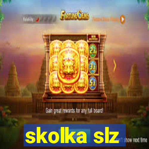 skolka slz